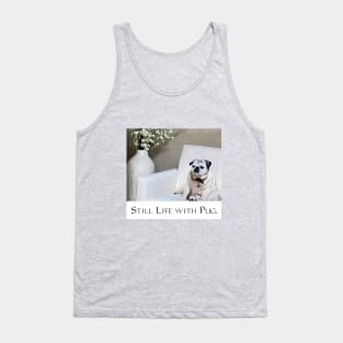 Still Life with Pug Tank Top